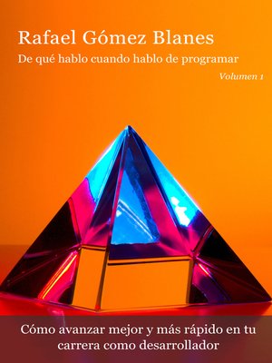 cover image of De qué hablo cuando hablo de programar (volumen 1)